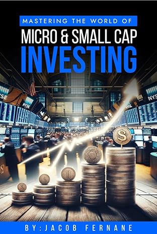 Mastering the World of Micro and Small Cap Investing